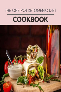 The One Pot Ketogenic Diet Cookbook