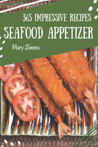 365 Impressive Seafood Appetizer Recipes
