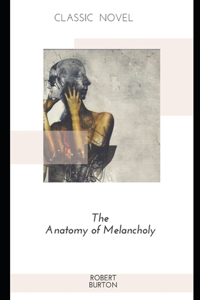 The Anatomy of Melancholy
