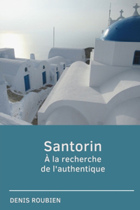 Santorin. A la recherche de l'authentique