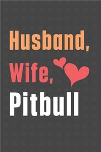 Husband, Wife, Pitbull