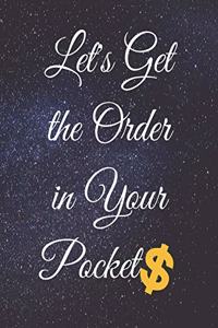 Let's Get the Order in Your Pockets