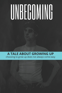 Unbecoming