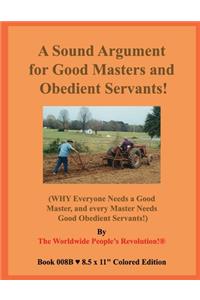 A Sound Argument for Good Masters and Obedient Servants!