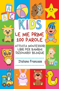 Mie Prime 100 Parole Attivita Montessori Libri Per Bambini Dizionario Bilingue Italiano Francese
