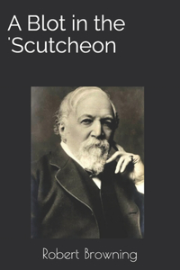 A Blot in the 'Scutcheon