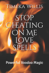Stop Cheating On Me Love Spells