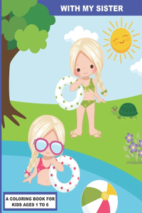 With My Sister: A Coloring Book for Preschoolers