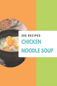 300 Chicken Noodle Soup Recipes