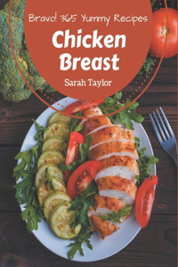 Bravo! 365 Yummy Chicken Breast Recipes