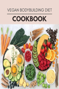 Vegan Bodybuilding Diet Cookbook