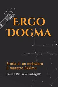 Ergo Dogma