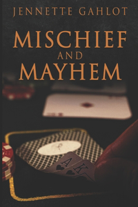 Mischief and Mayhem