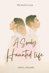 A Spooky Haunted Life