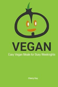 Easy Vegan Meals for Busy Weeknights