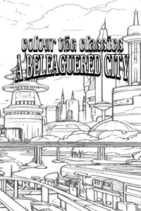 Color Your Own Cover of Margaret Oliphant's A Beleaguered City