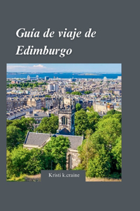 Guía de viaje de Edimburgo 2024