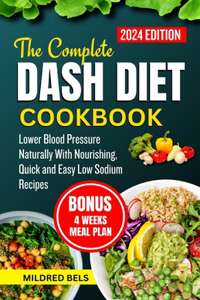 Complete Dash Diet Cookbook 2024