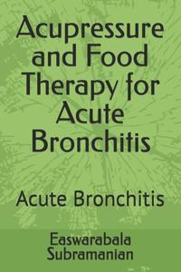 Acupressure and Food Therapy for Acute Bronchitis