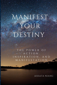 Manifest Your Destiny