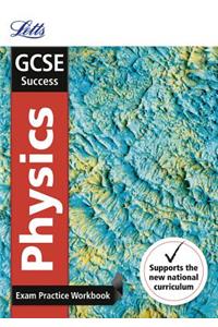 Letts GCSE Revision Success - New 2016 Curriculum - GCSE Physics: Exam Practice Workbook, with Practice Test Paper