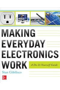 Making Everyday Electronics Work: A Do-It-Yourself Guide