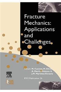 Fracture Mechanics: Applications and Challenges