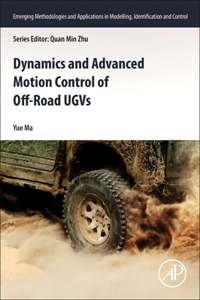 Dynamics and Advanced Motion Control of Off-Road Ugvs