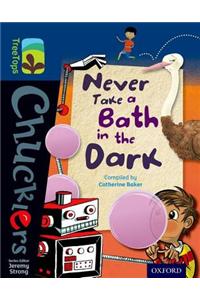 Oxford Reading Tree TreeTops Chucklers: Level 14: Never Take a Bath in the Dark