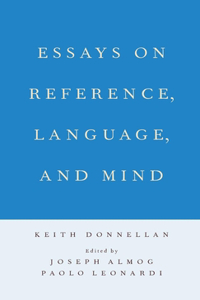 Essays on Reference, Language, and Mind