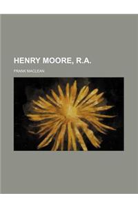 Henry Moore, R.A.