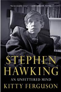 Stephen Hawking: An Unfettered Mind
