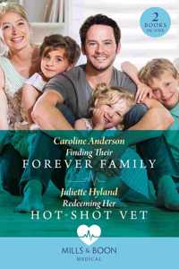 Finding Their Forever Family / Redeeming Her Hot-Shot Vet