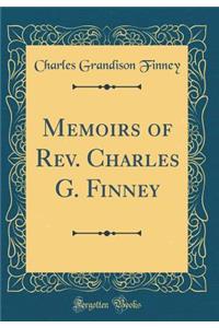 Memoirs of Rev. Charles G. Finney (Classic Reprint)