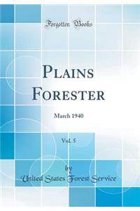 Plains Forester, Vol. 5: March 1940 (Classic Reprint)