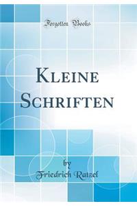 Kleine Schriften (Classic Reprint)