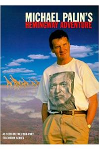 Michael Palin's Hemingway Adventure