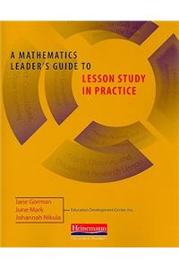 A Mathematics Leader's Guide to Lesson Study in Practice