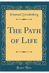 The Path of Life (Classic Reprint)