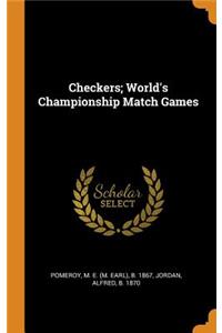 Checkers; World's Championship Match Games