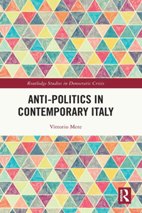Anti-Politics in Contemporary Italy
