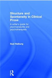 Structure and Spontaneity in Clinical Prose
