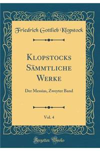 Klopstocks Sï¿½mmtliche Werke, Vol. 4: Der Messias, Zweyter Band (Classic Reprint)