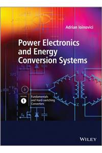 Power Electronics and Energy Conversion Systems, Fundamentals and Hard-switching Converters