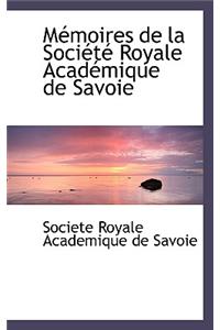 Macmoires de La Sociactac Royale Acadacmique de Savoie