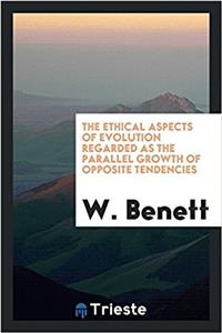 The ethical aspects of evolution regarded as the parallel growth of opposite tendencies