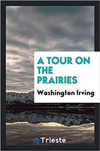 A Tour on the Prairies
