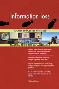 Information loss A Clear and Concise Reference