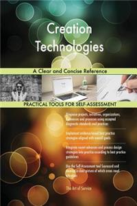 Creation Technologies A Clear and Concise Reference