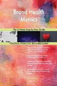 Brand Health Metrics The Ultimate Step-By-Step Guide